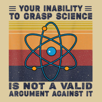 Your Inability To Grasp Science Is Not A Valid Argument T Shirt Fashion Visor | Artistshot