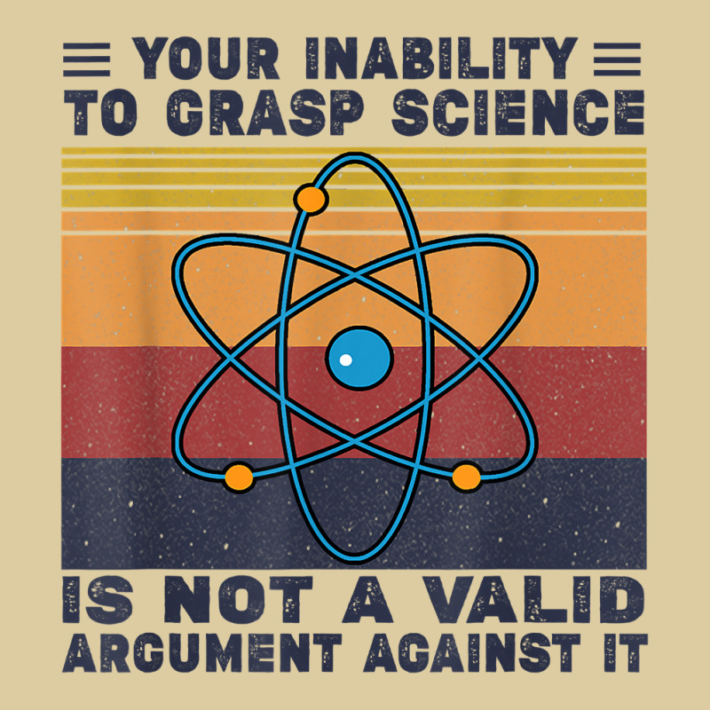 Your Inability To Grasp Science Is Not A Valid Argument T Shirt Fashion Visor by abdurrehmancappucci | Artistshot