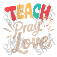 Teach Pray Love Design Teacher Bomber Jacket | Artistshot