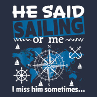 He Said Sailing Or Me Retro Trucker Cap | Artistshot