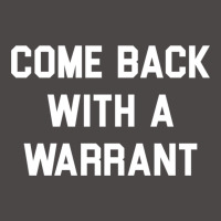 Come Back With A Warrant Long Sleeve T Shirt Retro Trucker Cap | Artistshot