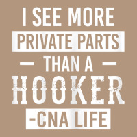 Womens I See More Private Parts Than A Hooker Funny Cna Life Shirt Retro Trucker Cap | Artistshot