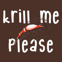 Krill Me Please Krill Oil Pun Shirt, Funny Shrimp Crustacean Retro Trucker Cap | Artistshot