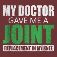 My Doctor Gave Me A Joint - Funny Knee Replacement For Boyfriend For F Seamless Cap | Artistshot