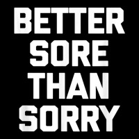 Better Sore Than Sorry T Shirt Funny Workout Fitness Gym T Shirt Yupoong Trucker Cap | Artistshot