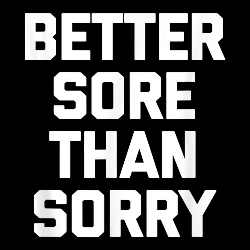 Better Sore Than Sorry T Shirt Funny Workout Fitness Gym T Shirt Yupoong Trucker Cap | Artistshot