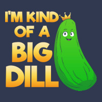 Pickle Lover T  Shirt I'm Kind Of A Big Dill T  Shirt Fashion Visor | Artistshot