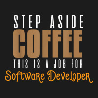 Step Aside Coffee. This Is A Job For Software Developer T Shirt Nike Dri-fit Cap | Artistshot