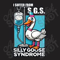 I Suffer From Silly Animal Goose Syndrome T-shirt | Artistshot