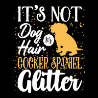 Cocker Spaniel Lovers T  Shirt It's Not Dog Hair It's Cocker Spaniel G Youth Jogger | Artistshot