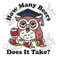 Owl How Many Beers Does It Take Baby Tee | Artistshot