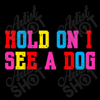 Hold On I See A Dog Urban Pullover Hoodie | Artistshot