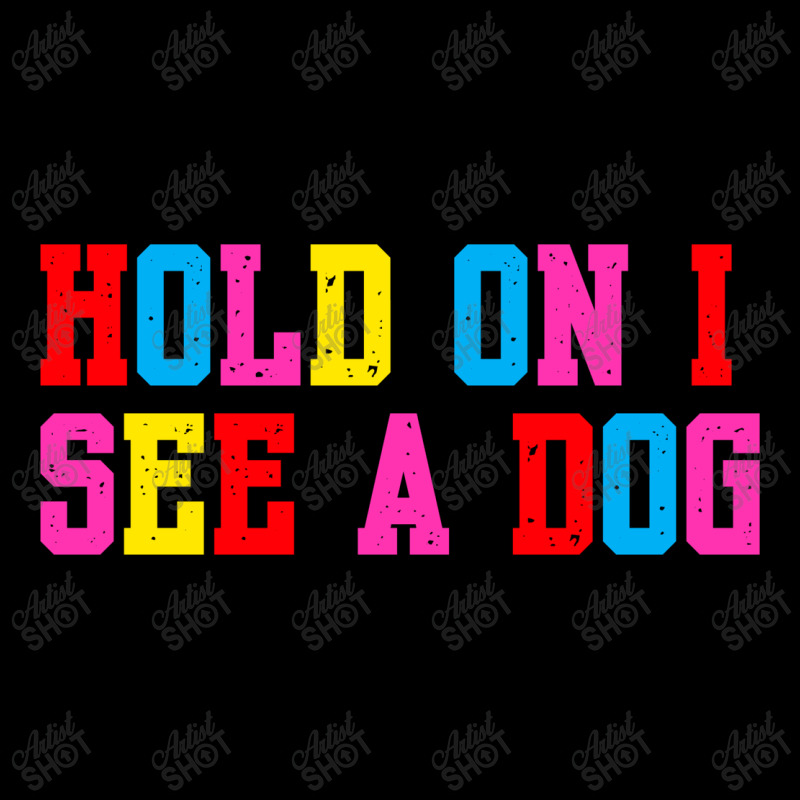 Hold On I See A Dog Long Sleeve Shirts | Artistshot