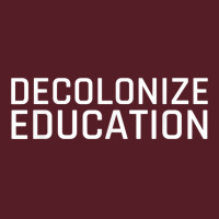 Decolonize Education Indigenous Native American Teach Latinx T Shirt Retro Trucker Cap | Artistshot