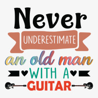 Never Underestimate An Old Man With A Guitar Ladies Fitted T-shirt | Artistshot