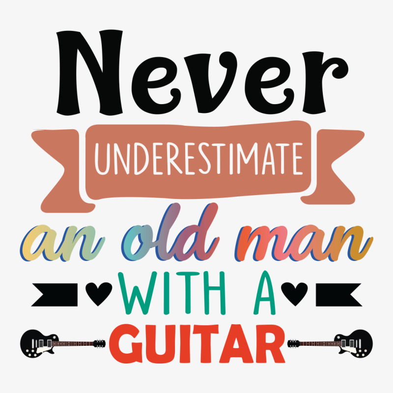 Never Underestimate An Old Man With A Guitar Ladies Fitted T-Shirt by vip.pro123 | Artistshot