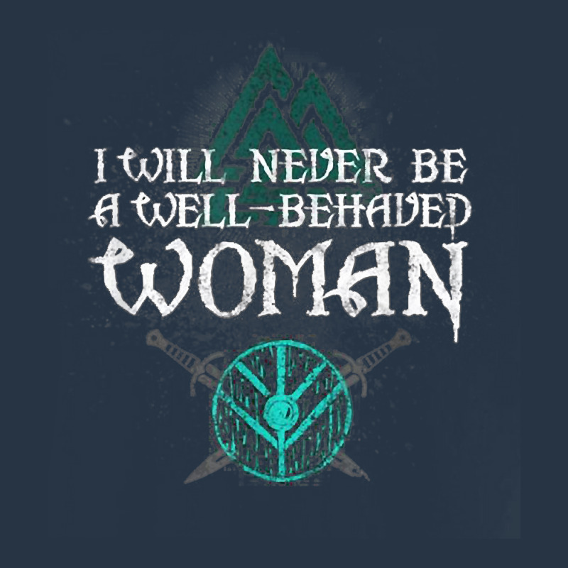 I Will Never Be A Well Behaved Woman Tee, Warriors' Tee T Shirt Yupoong Trucker Cap | Artistshot