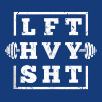 Funny Lift Heavy Shit Weightlifting Tank Top Foam Snapback Hat | Artistshot