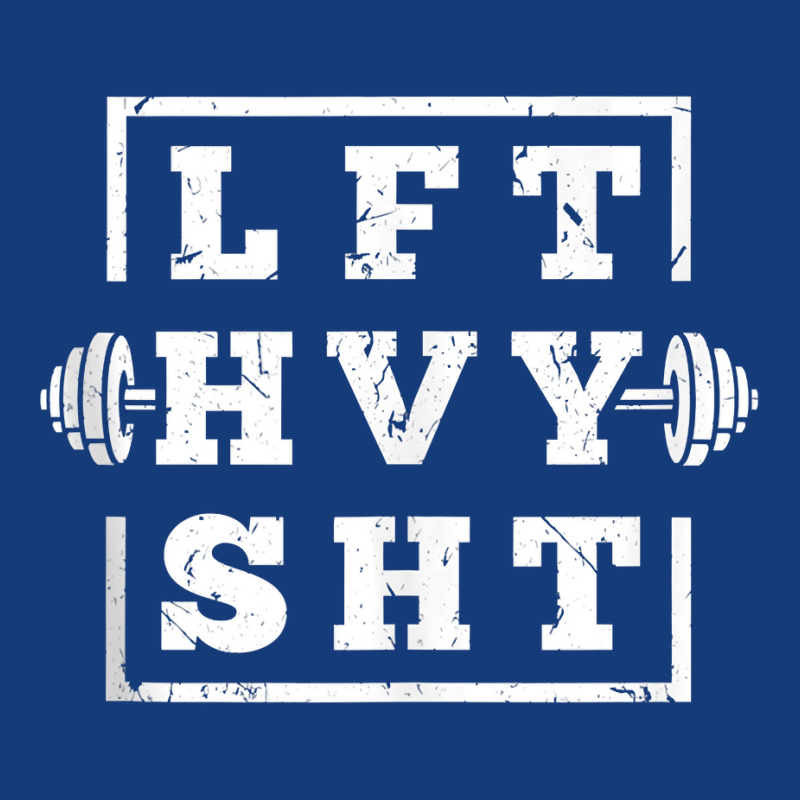 Funny Lift Heavy Shit Weightlifting Tank Top Foam Snapback Hat | Artistshot