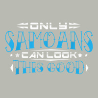 Only Samoans Can Look This Good T Shirt Pa Trucker Cap | Artistshot