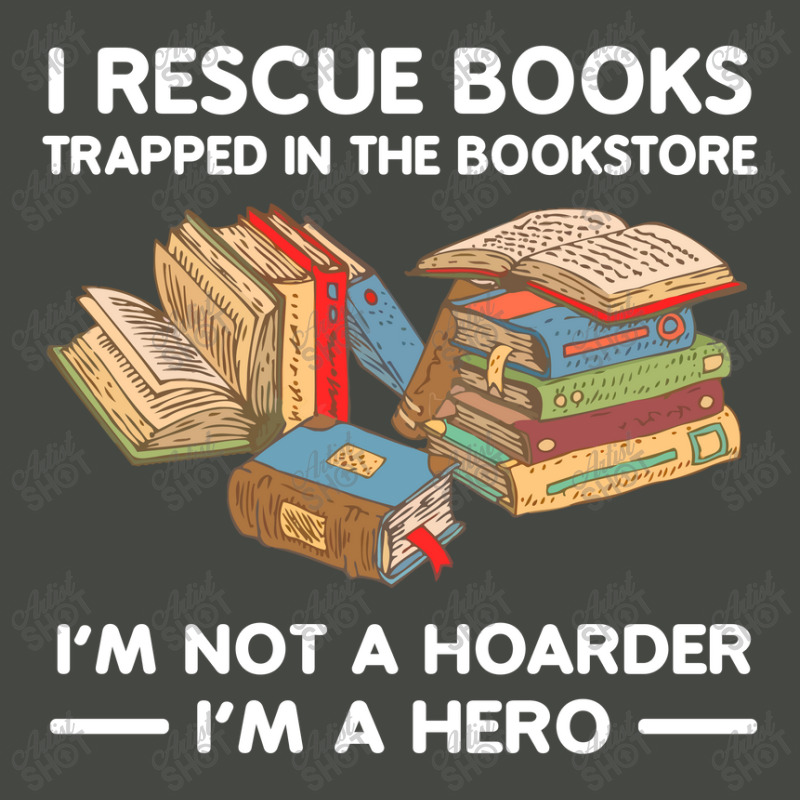 I Rescue Book Trapped In The Bookstore I'm Not A Hoaeder I'm A Hero T Pa Trucker Cap by Jeffrey_Insalaco | Artistshot