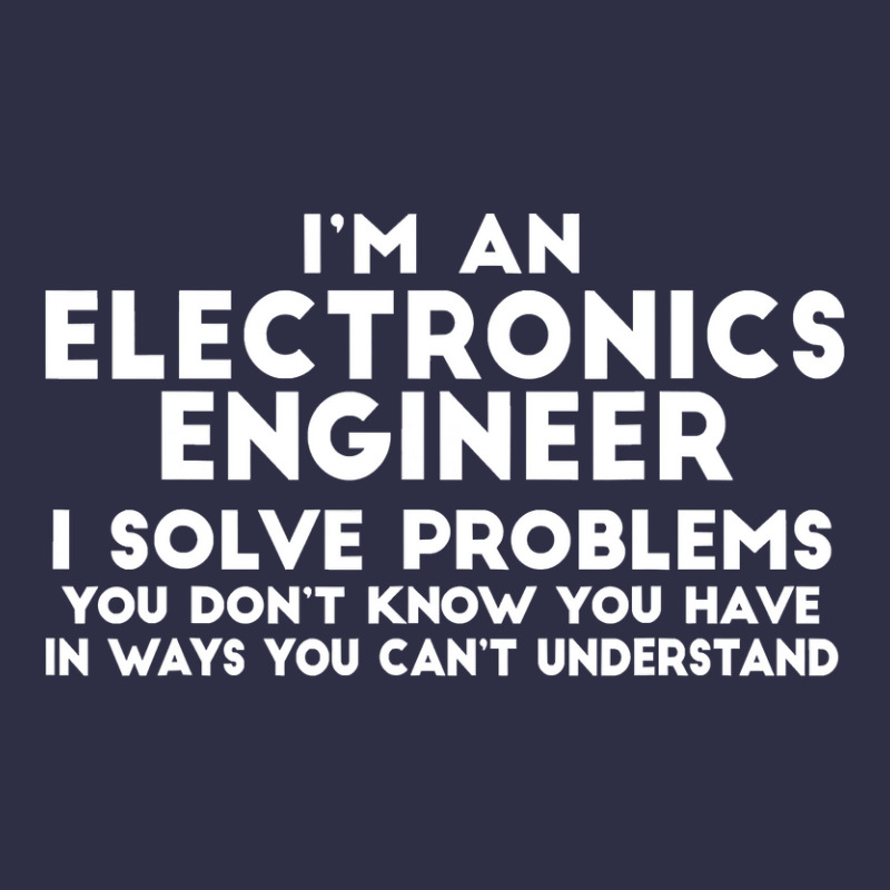 Engineer Funny Gift   Electronics Engineer I Solve Problems T Shirt Pa Trucker Cap by sieuduong86 | Artistshot