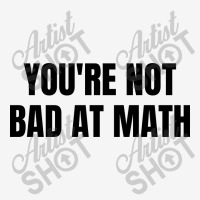 You're Not Bad At Math Graphic Youth T-shirt | Artistshot