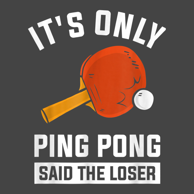 It's Only Ping Pong Said The Loser Funny Tennis Ping Pong T Shirt Fashion Visor by weltzjharrasw | Artistshot