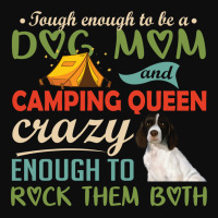 Tough Enough To Be A Dog Mom And Camping Queen Crazy Enough To Rock Th Crop Top | Artistshot