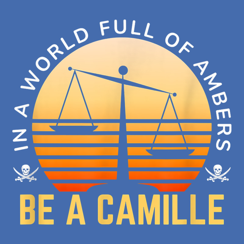 In A World Full Of Ambers Be A Camille Shirt T Shirt Fashion Visor | Artistshot