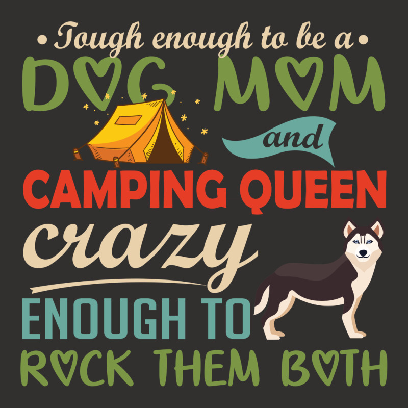 Tough Enough To Be A Dog Mom And Camping Queen Crazy Enough To Rock Th Champion Hoodie by vip.pro123 | Artistshot