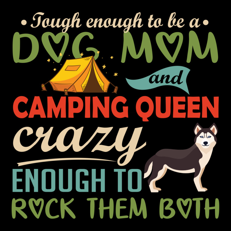 Tough Enough To Be A Dog Mom And Camping Queen Crazy Enough To Rock Th Fleece Short by vip.pro123 | Artistshot