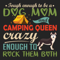 Tough Enough To Be A Dog Mom And Camping Queen Crazy Enough To Rock Th 3/4 Sleeve Shirt | Artistshot