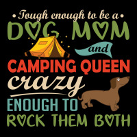 Tough Enough To Be A Dog Mom And Camping Queen Crazy Enough To Rock Th Women's V-neck T-shirt | Artistshot