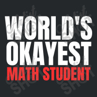 World's Okayest Math Student Crewneck Sweatshirt | Artistshot