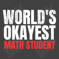 World's Okayest Math Student Vintage T-shirt | Artistshot