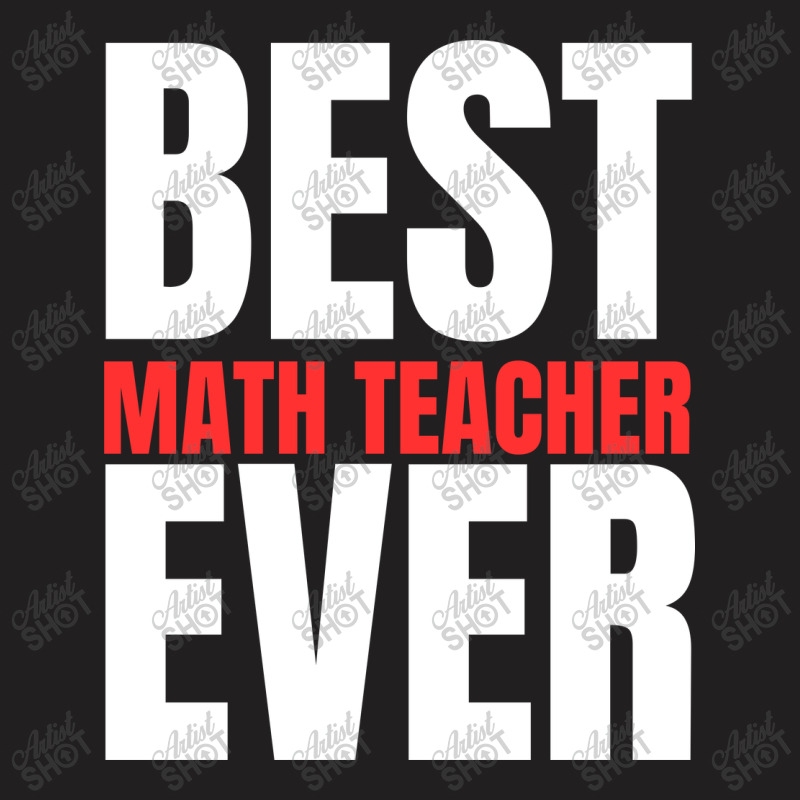 Best Math Teacher Ever T-shirt | Artistshot