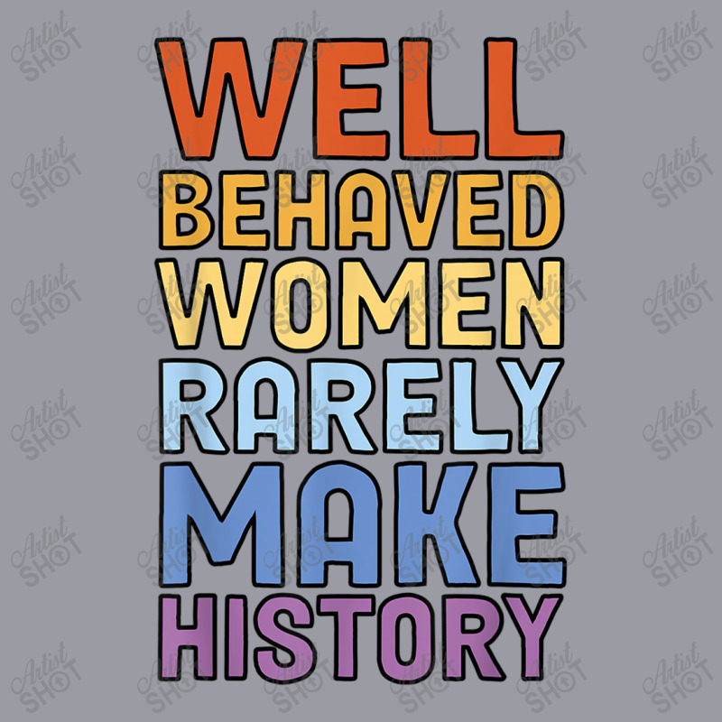 Well Behaved Women Rarely Make History Feminism Feminist Music Vintage Retro Trucker Cap by KhalilDesign | Artistshot