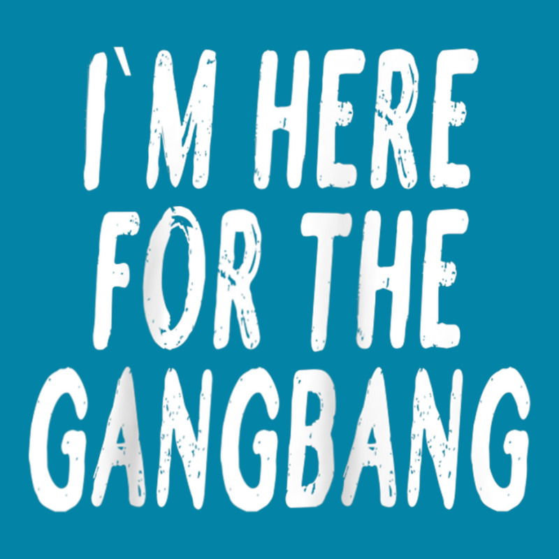 I'm Here For The Gangbang Raglan Baseball Tee Retro Trucker Cap | Artistshot