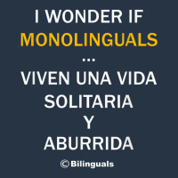 I Wonder If Monolinguals   Funny Spanish Bilinguals Tee V1 Yupoong Trucker Cap | Artistshot