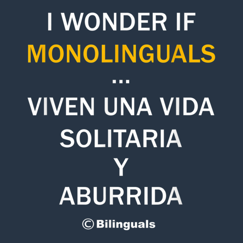 I Wonder If Monolinguals   Funny Spanish Bilinguals Tee V1 Yupoong Trucker Cap by cm-arts | Artistshot