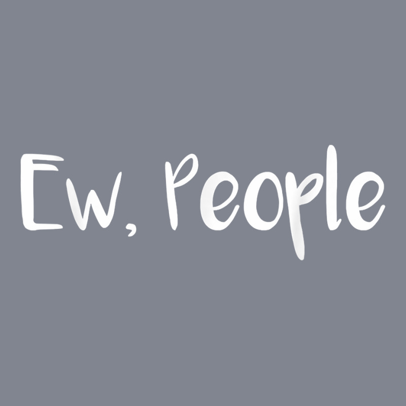 Ew People T Shirt, Ew People Tee Yupoong Trucker Cap by jobsfvhaazg | Artistshot