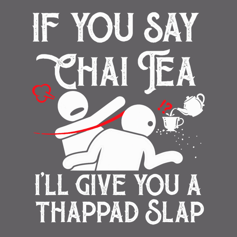 If You Say Chai Tea, I Will Give You A Thappad Slap, Chai Yupoong Trucker Cap | Artistshot