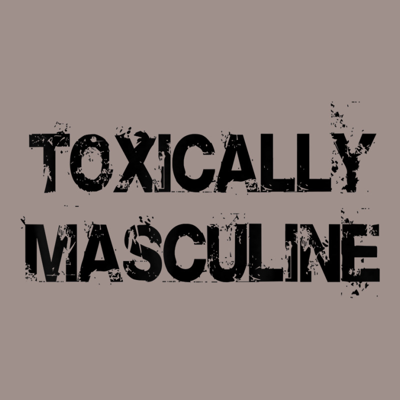 Toxic Masculinity Toxically Masculine, Guys Manly Alpha Male T Shirt 5 Panel Snapback Cap | Artistshot