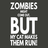 Zombies Might Come Out T  Shirt Zombies Might Come Out But My Cat Make Pa Trucker Cap | Artistshot