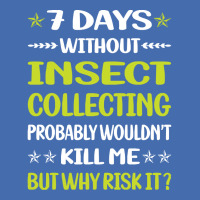 Insect Collecting T  Shirt Funny 7 Days Without Insect Collecting T  S Fashion Visor | Artistshot