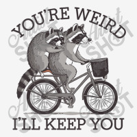 You're Weird I'll Keep You Raccoon Lover Adjustable Cap | Artistshot