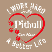 My Dog Can Have A Better Life T  Shirt I Work Hard So My Pitbull Can H Retro Trucker Cap | Artistshot