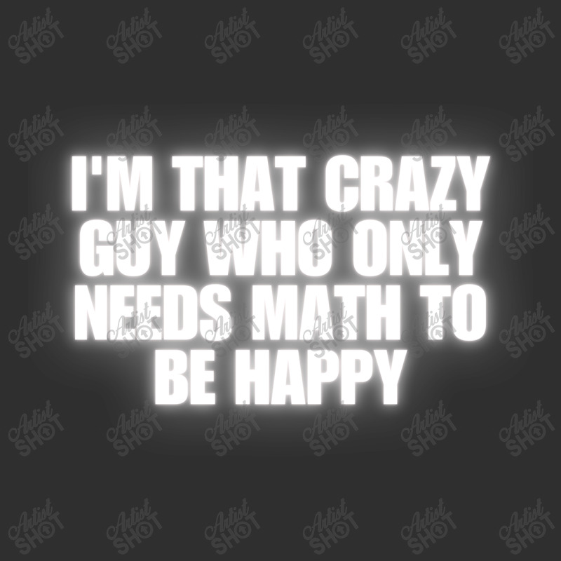 I'm That Crazy Guy Who Only Needs Math To Be Happy Square Leatherette Patch | Artistshot