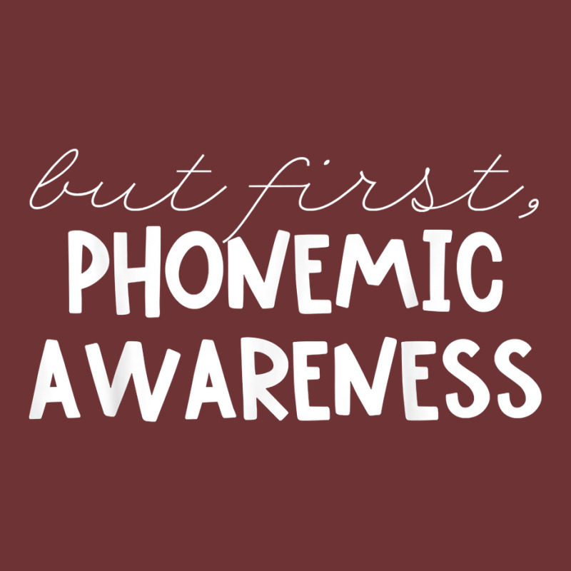 But First Phonemic Awareness Tee Science Of Reading Teacher T Shirt Seamless Cap | Artistshot